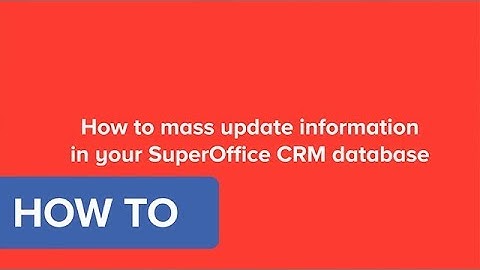 How to mass update information in SuperOffice CRM 8