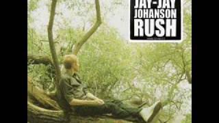 Rush_Jay Jay Johanson