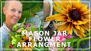 How to make my Mason Jar Flower Arrangement