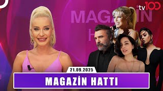 Magazin Hattı | 21 Eylül 2025