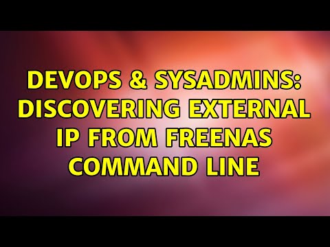 DevOps & SysAdmins: Discovering external IP from FreeNAS command line (3 Solutions!!)