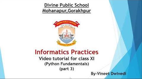 Class 11, Informatics Practices, ch-3(python fundamentals)part-3