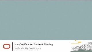 User Certification Content Filtering in Oracle Identity Governance video thumbnail