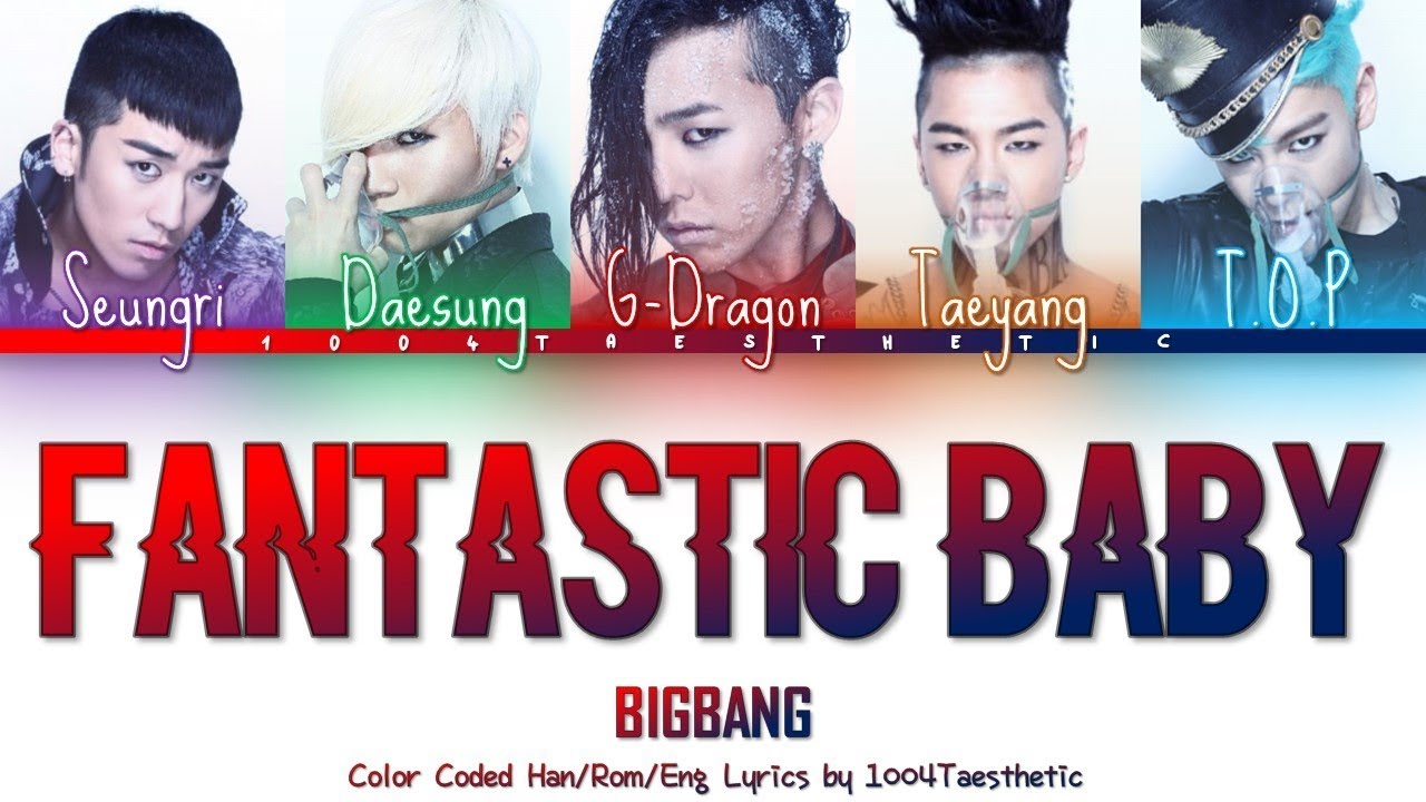 BIGBANG    Fantastic Baby   Color Coded HanRomEng Lyrics