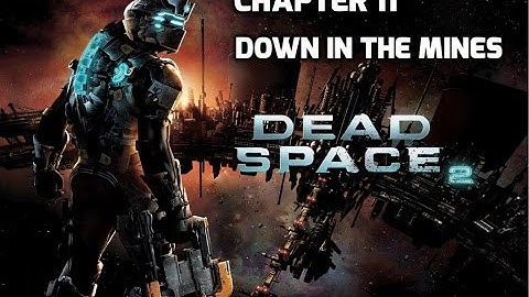 Dead Space 2 Walkthrough - Chapter 11 - Down In The Mines - All Upgrades