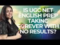 Is UGC NET English Prep Taking Forever With No Results?