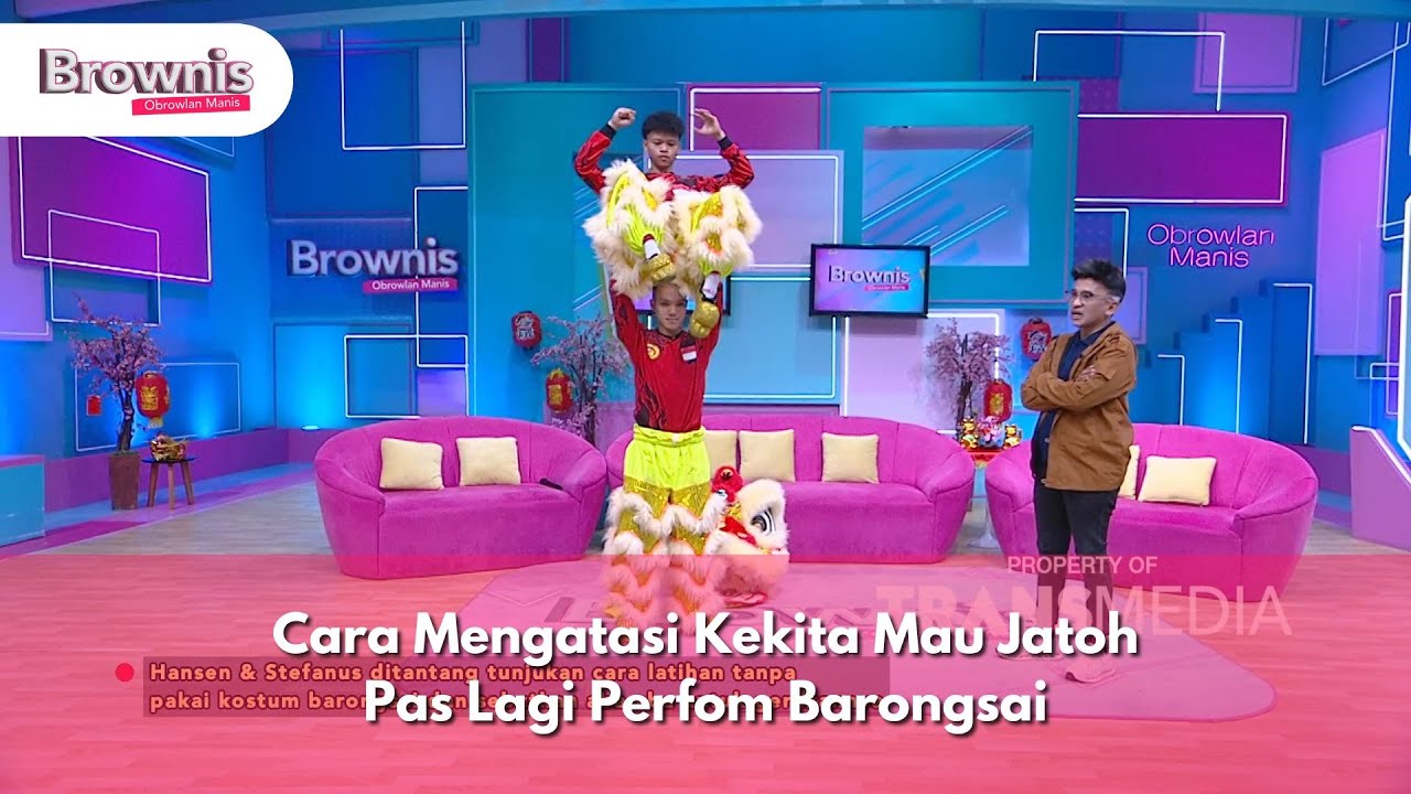 Cara Mengatasi Kekita Mau Jatoh Pas Lagi Perfom Barongsai - BROWNIS(26/9/24) P1