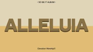 Alleluia  Elevation Worship U0026 Chandler Moore    2026