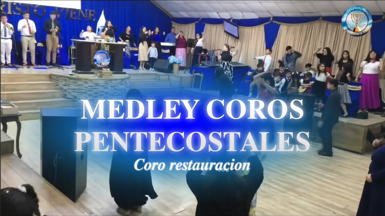 Medley Coros Pentecostales - Coro Restauración | M.E.P. Restauración en acción 