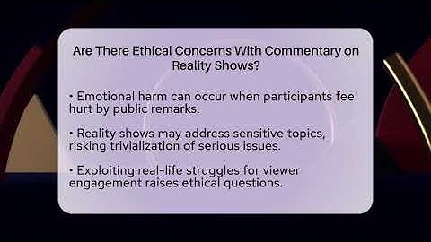 Are There Ethical Concerns With Commentary on Reality Shows? | The Reality Radar