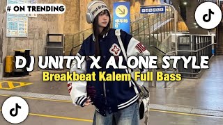 DJ UNITY X ALONE STYLE BREAKBEAT KALEM FULL BASS SOUND VIRAL FYP TIKTOK TERBARU 2026