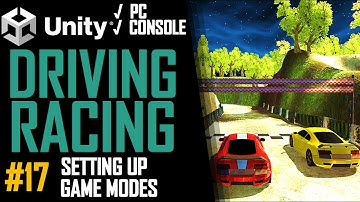 How To Make A Driving & Racing Game In Unity - Tutorial 17 - Game Modes - Best Guide