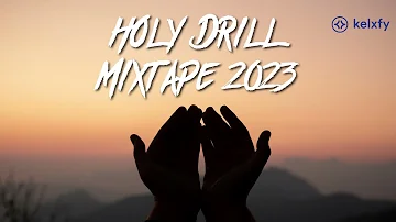 Holy Drill Mixtape 2023 - Best Drill Gospel by Kelx