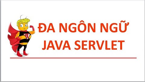 java4 Sử dụng đa ngôn ngữ trong Java Servlet