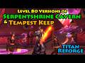 Level 80 Versions of Serpentshrine and Tempest Keep? SIGN ME UP! | Titan Reforge