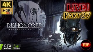 Watch Live! | Dishonored Part #27 | 4K HDR 60FPS