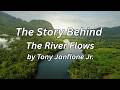The Story Behind “The River Flows” | Tony Janflone Jr. | Tone Poems, Vol. 1