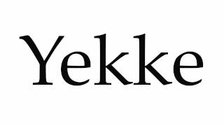 How to Pronounce Yekke