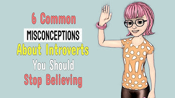 6 Common Misconceptions About Introverts You Should Stop Believing
