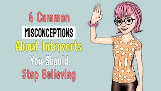 6 Common Misconceptions About Introverts You Should Stop Believing