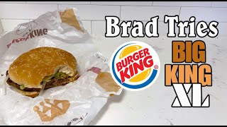 Brad Tries Burger King's Big King XL