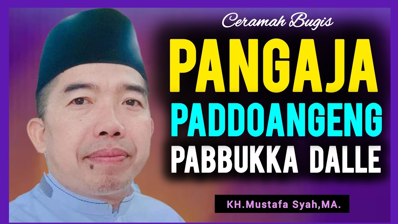 Ceramah Bugis | Ustadz Mustafa Syaf | Pangaja Paddoangeng Pabbukka Dalle