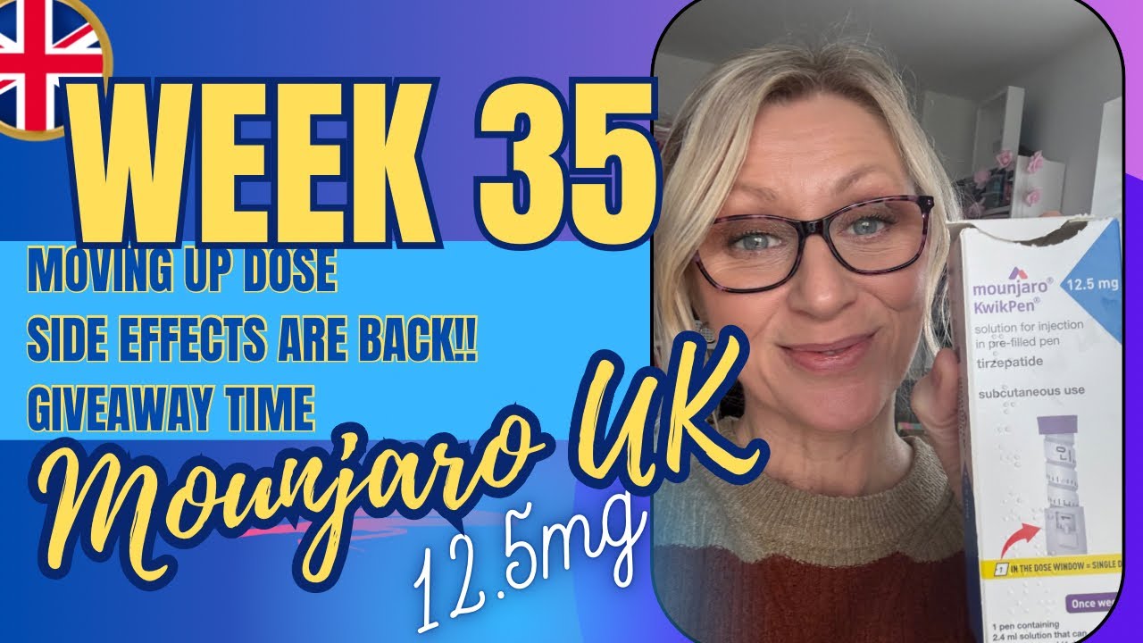 Week 35 update mounjaro uk side effects on my new dose giveaway