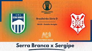 SERRA BRANCA X SERGIPE - SERIE D 2026 - #aovivo