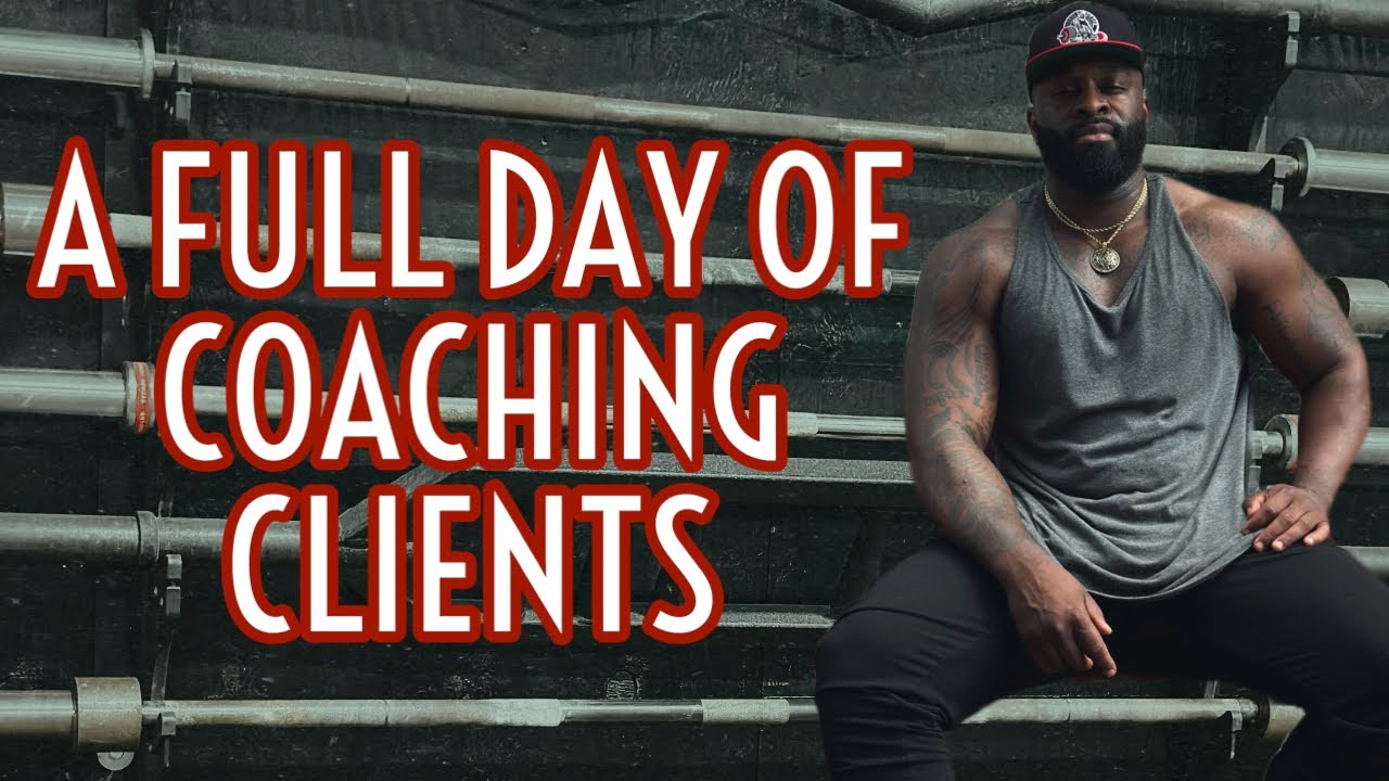 A DAY OF COACHING AND TRAINING CLIENTS! CAN THEY HANDLE THE TORTURE ...