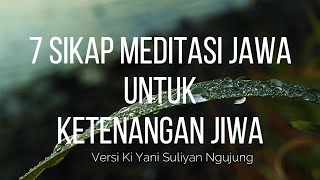 7 Sikap Meditasi Jawa Untuk Mencapai Ketenangan Jiwa.