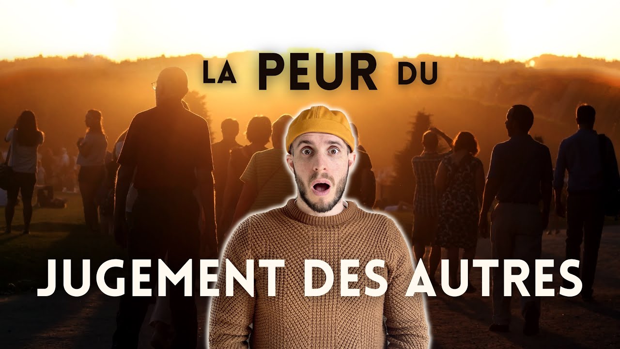 La Peur du Jugement Des Autres - YouTube