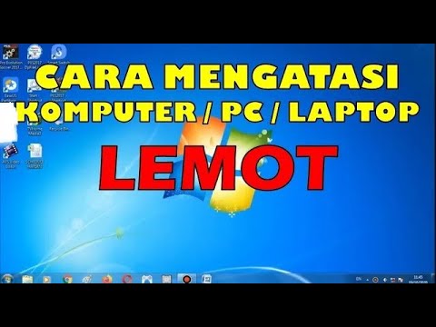 Cara Mengatasi Komputer / PC / Laptop / Notebook Lemot Terbaru