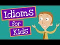 Idioms for kids