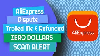 AliExpress Dispute Refunded Me $0 - How to Open a Dispute and What to do if Refund is Refused!