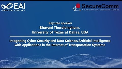 SecureComm 2021 Keynote - Integrating Cyber Security and Data Science/Artificial Intelligence