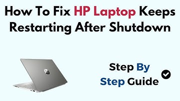 How To Fix HP Laptop Keeps Restarting After Shutdown Windows 11