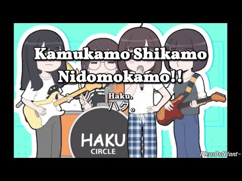 Haku (ハク。) - Kamukamo-Shikamo-Nidomokamo!! (Romaji // Sub Español) (Cover de Mono no Aware)