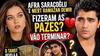🔥 Afra Saraçoğlu e Mert Ramazan Demir fizeram as PAZES ou é o FIM? 😱🔮