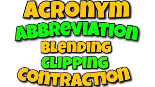 Abbreviation | Acronym | Blend | Clipping | Contraction | Abdullah Al-Kafi