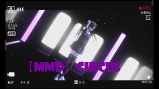 【MMD】Circus {♦ diana school ♦} ( Test model )