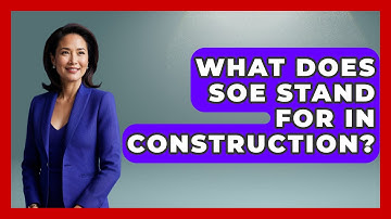 What Does SOE Stand For In Construction? - Civil Engineering Explained