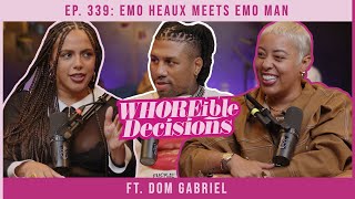 Ep. 339: Emo Heaux Meets Emo Man ft. Dom Gabriel | Whoreible Decisions w/ Mandii B & Weezy