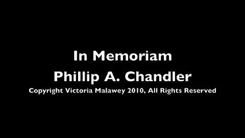 In Memoriam Phillip A Chandler (1974--2008)