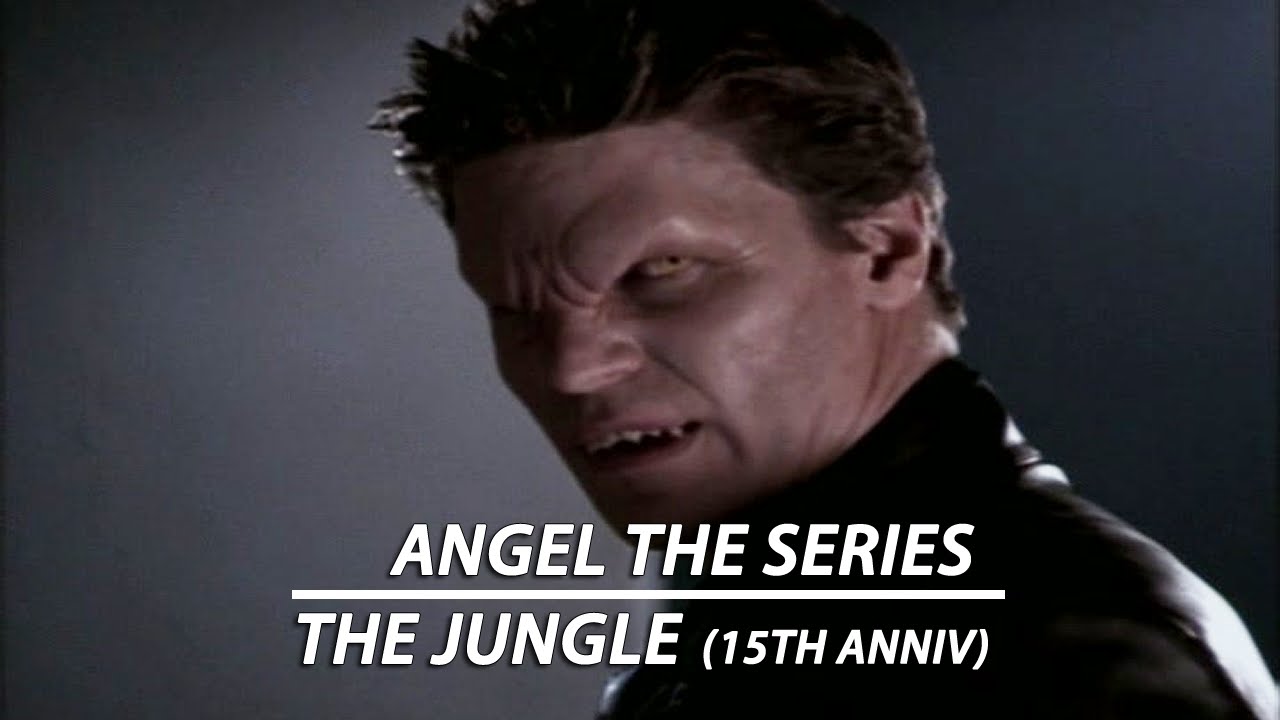 Angel the Series l The Jungle (15th anniversary)