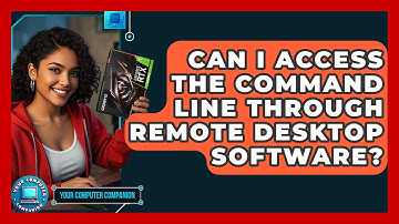 Can I Access The Command Line Through Remote Desktop Software? - Your Computer Companion