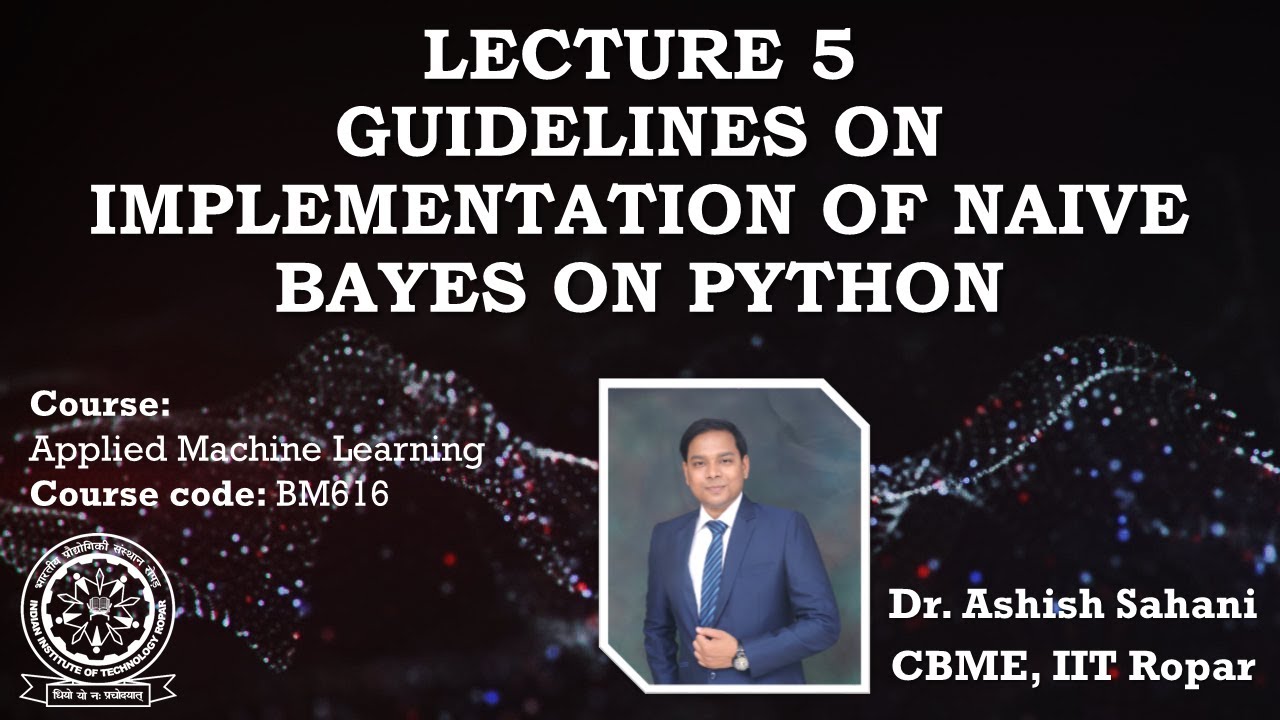 Lecture 5: Guidelines on Implementation of Naive Bayes on Python - YouTube
