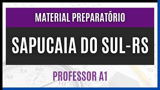 Apostila Prefeitura de Sapucaia do Sul - RS 2023 - Material EXCLUSIVO para Professor A1