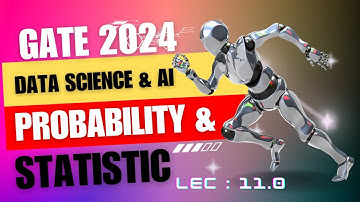 Gate 2024 Data Science & AI | Probability & Statistics | lecture-11