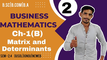 #2 Transpose of Matrix and Introduction of Determinants | Business Mathematics | for B.com/B.A/B.Sc
