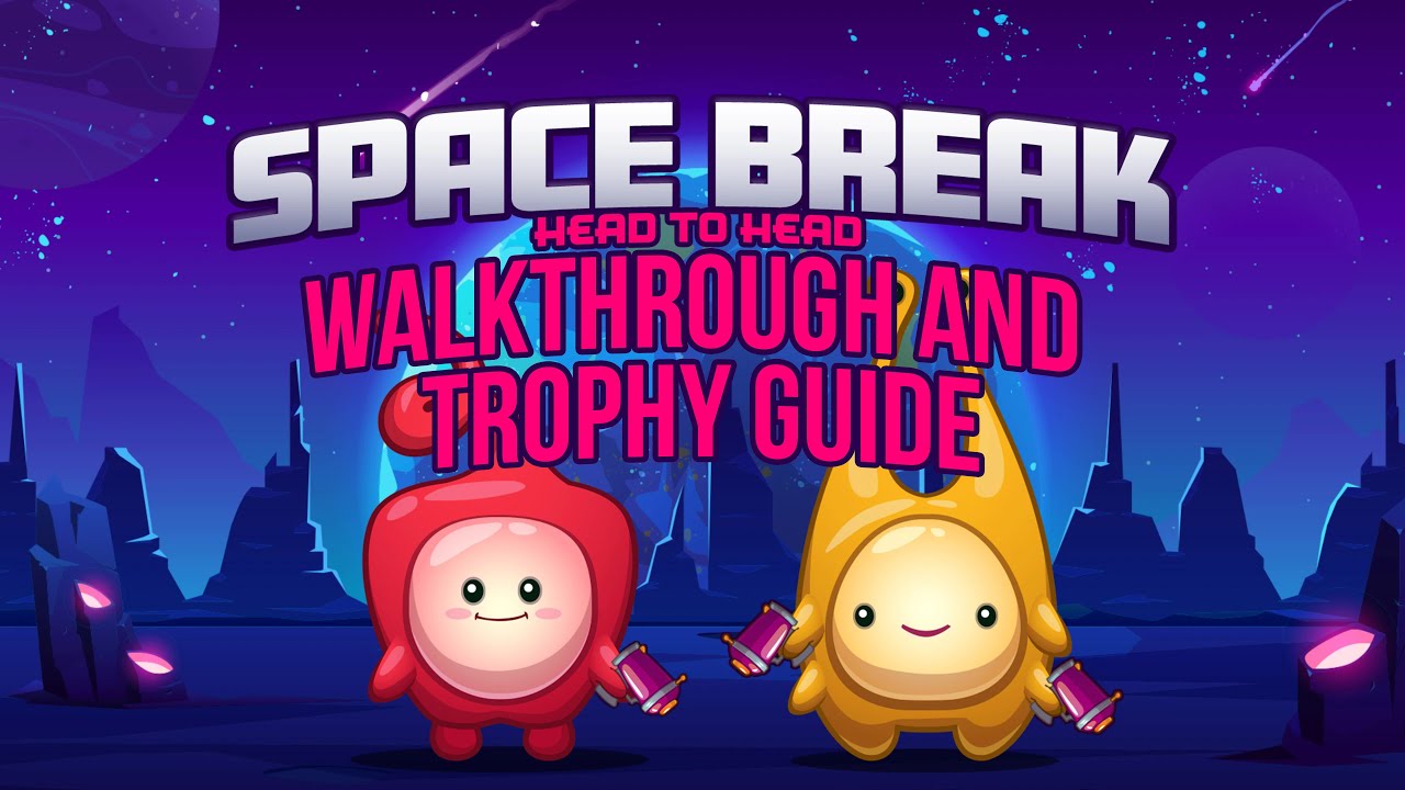 Space Break Head to Head - Walkthrough | Trophy Guide | Achievement Guide